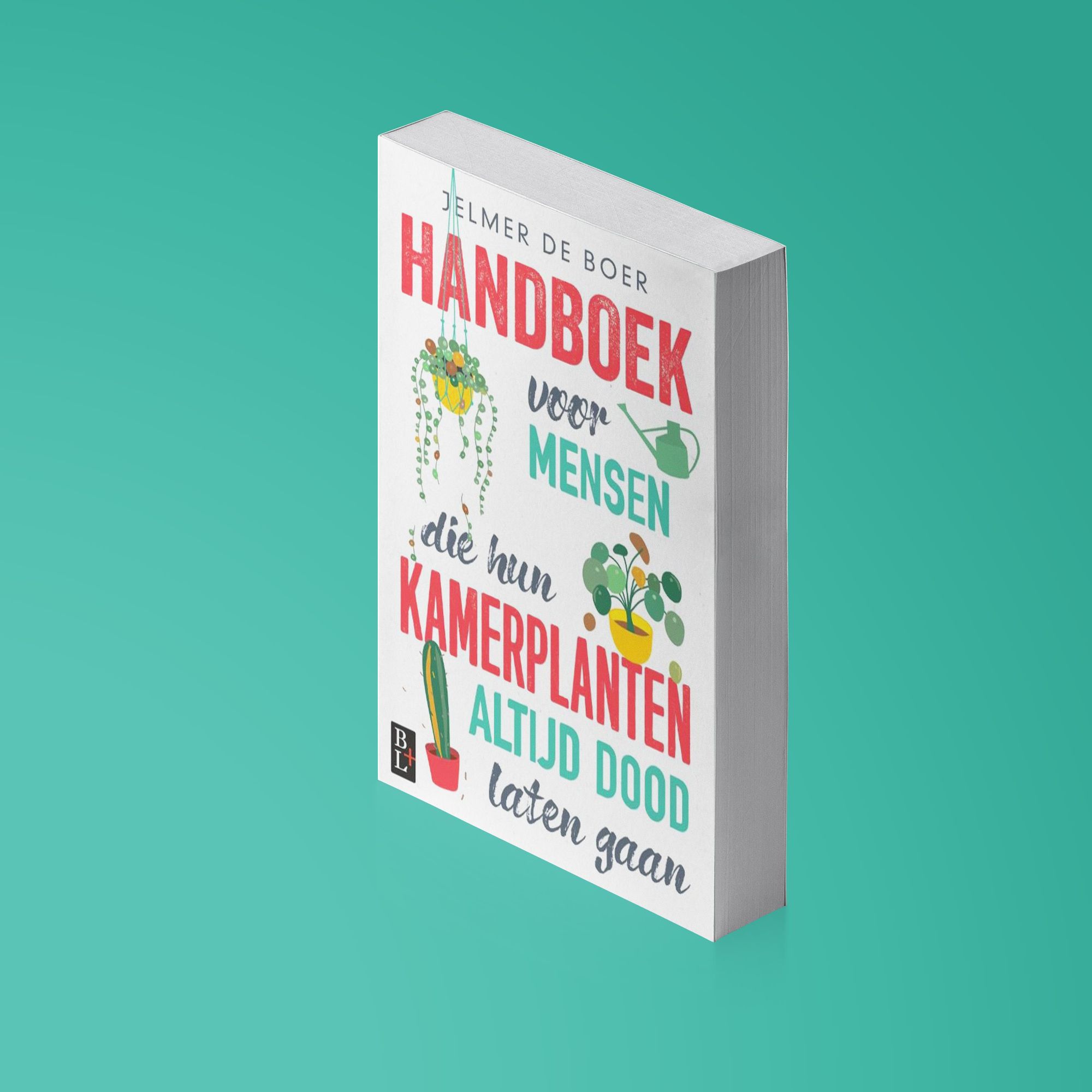 Handboek Voor Mensen Die Hun Kamerplanten Altijd Dood Laten Gaan