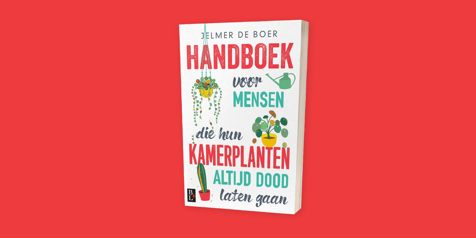 Handboek voor mensen die hun kamerplanten altijd dood laten gaan